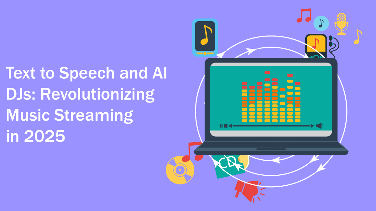 Text-to-Speech-and-AI-DJs-Revolutionizing-Music-Streaming-in-2025