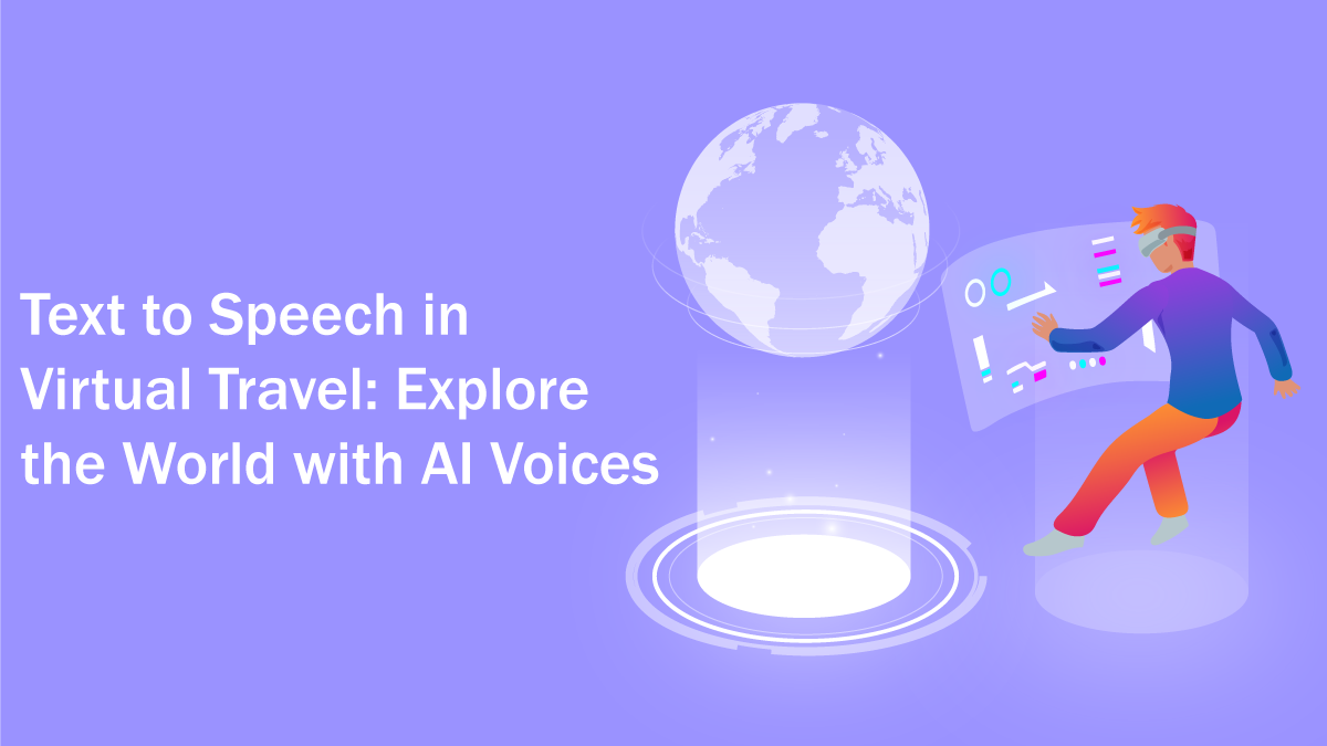 Text-to-Speech-in-Virtual-Travel-Explore-the-World-with-AI-Voices